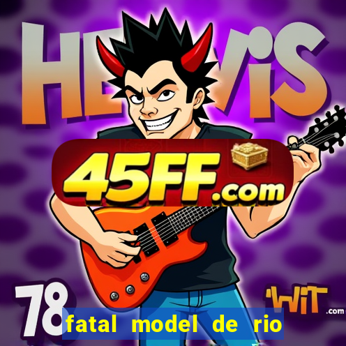 fatal model de rio claro sp